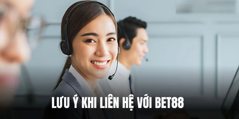 Điều lưu ý quan trọng khi liên hệ là gì?