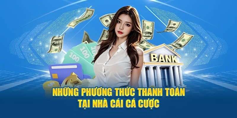 Đa dạng những phương thức nạp tiền cho khách hàng